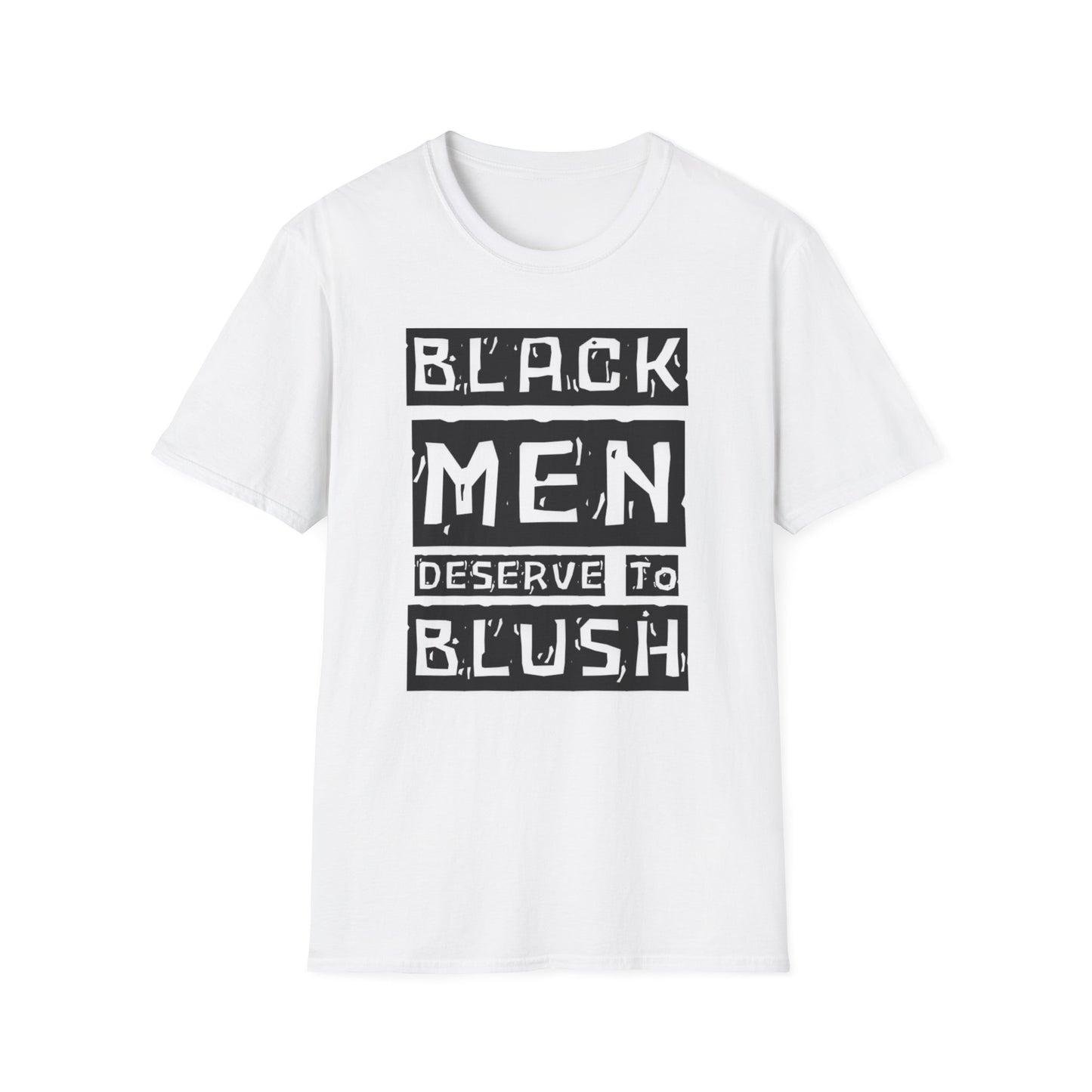 Black Men Deserve To Blush™ Let Him Feel Unisex T-Shirt